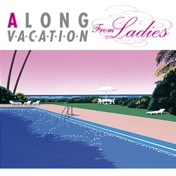A LONG VACATION from Ladies.jpg